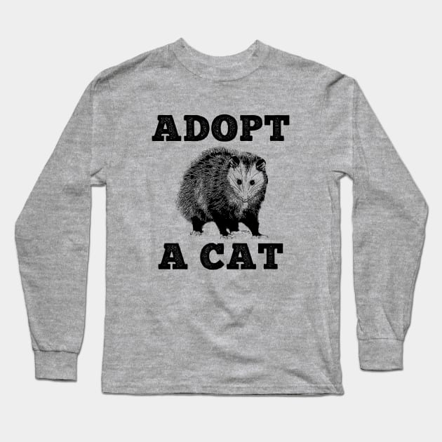 Adopt a Cat Funny Opossum Long Sleeve T-Shirt by giovanniiiii